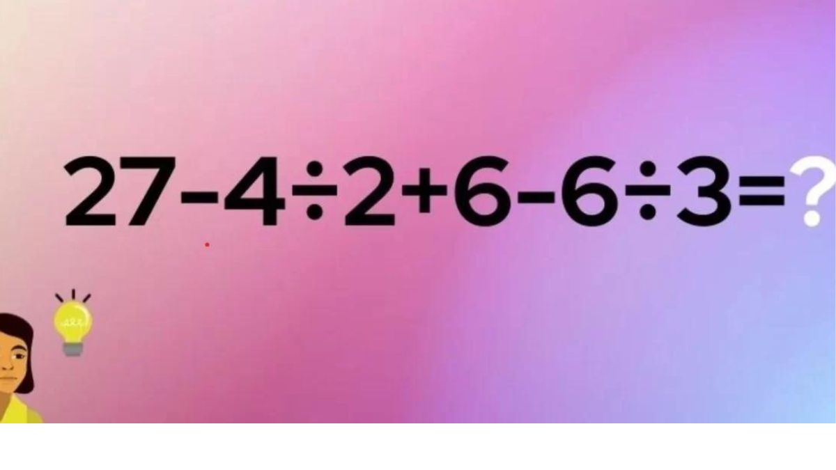 quiz mathématique : 27-4÷2+6÷3= ?